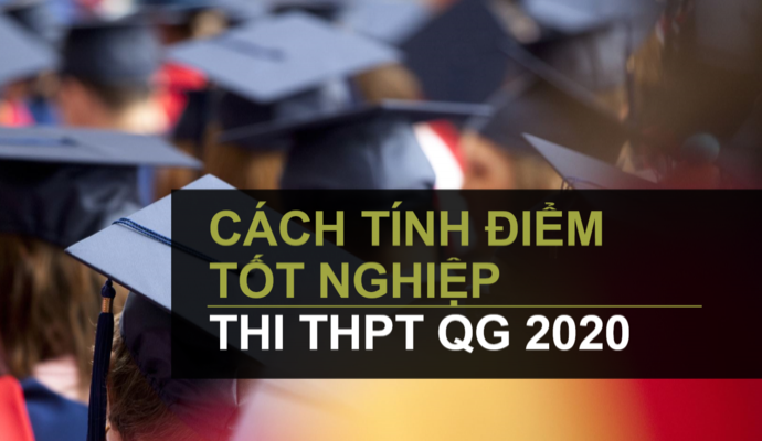 cach-tinh-diem-tot-nghiep-thi-thpt-qg-2020